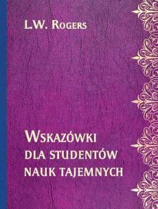 Wskazówki dla studentów nauk tajemnych. Autor: L.W. Rogers. Multiszop.pl Okładka książki Wskazówki dla studentów nauk tajemnych