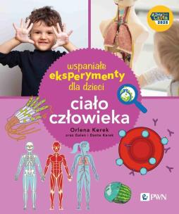 Okładka książki Wspaniałe eksperymenty dla dzieci. Ciało człowieka