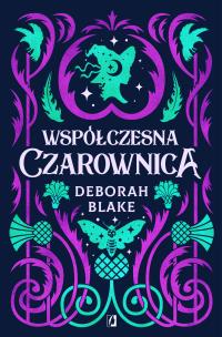 Współczesna czarownica wyd. 2023. Autor: Blake Deborah. Multiszop.pl Okładka książki Współczesna czarownica wyd. 2023