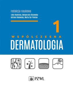 Współczesna dermatologia Tom 1. Autor: Rudnicka Lidia, Olszewska Małgorzata, Rakowska Adriana, Sar-Pomian Marta. Multiszop.pl Okładka książki Współczesna dermatologia Tom 1