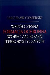 Okładka książki Współczesna formacja ochronna wobec zagrożeń...