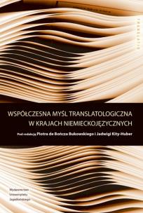 Współczesna myśl translatologiczna w krajach niemi. Autor: Bukowski Piotr de Bończa, Jadwiga Kita-Huber. Multiszop.pl Okładka książki Współczesna myśl translatologiczna w krajach niemi