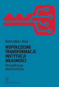 Okładka książki Współczesne transformacje instytucji własności Perspektywa ekonomiczna