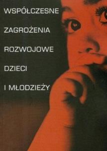 Okładka książki Współczesne zagrożenia rozwojowe dzieci...