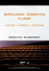 Okładka książki Współczesny scenariusz filmowy. Odmiany, formaty, programy