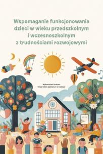 Okładka książki Wspomaganie funkcjonowania dzieci w wieku przedszkolnym i wczesnoszkolnym z trudnościami rozwojowymi