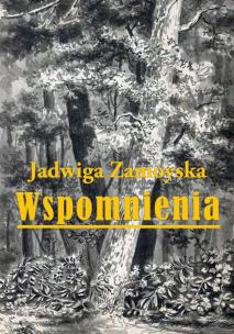 Wspomnienia Jadwiga Zamoyska. Autor: Zamoyska Jadwiga. Multiszop.pl Okładka książki Wspomnienia Jadwiga Zamoyska