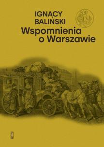 Wspomnienia o Warszawie. Autor: Ignacy Baliński. Multiszop.pl Okładka książki Wspomnienia o Warszawie