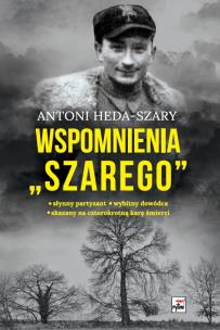 Wspomnienia 'Szarego' wyd. 3. Autor: Heda-Szary Antoni. Multiszop.pl Okładka książki Wspomnienia 'Szarego' wyd. 3