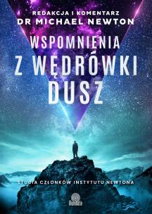 Wspomnienia z wędrówki dusz. Autor: Dr Michael Newton. Multiszop.pl Okładka książki Wspomnienia z wędrówki dusz