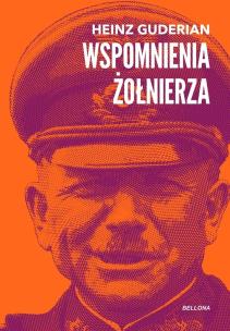 Wspomnienia żołnierza. Autor: Guderian Heinz. Multiszop.pl Okładka książki Wspomnienia żołnierza