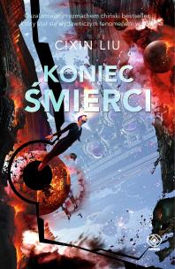 Wspomnienie o przeszłości Ziemi T.3 Koniec śmierci. Autor: Liu Cixin, Jankowski Andrzej. Multiszop.pl Okładka książki Wspomnienie o przeszłości Ziemi T.3 Koniec śmierci
