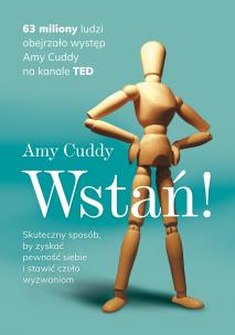 Okładka książki Wstań! Skuteczny sposób, by zyskać pewność siebie i stawić czoło wyzwaniom