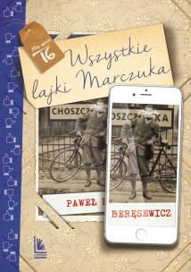 Wszystkie lajki Marczuk wyd. 2023. Autor: Paweł Beręsewicz. Multiszop.pl Okładka książki Wszystkie lajki Marczuk wyd. 2023