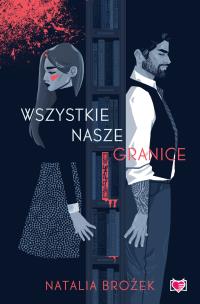 Wszystkie nasze granice. Autor: Natalia Brożek. Multiszop.pl Okładka książki Wszystkie nasze granice