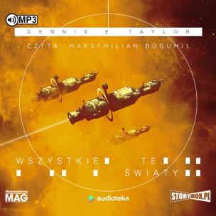 Wszystkie te światy audiobook. Autor: Dennis E. Taylor. Multiszop.pl Okładka książki Wszystkie te światy audiobook