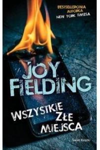 Wszystkie złe miejsca. Autor: Fielding Joy. Multiszop.pl Okładka książki Wszystkie złe miejsca
