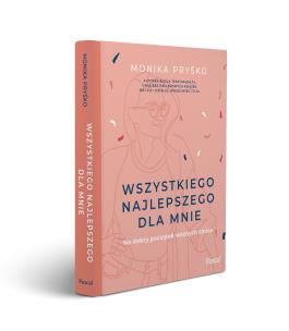 Wszystkiego najlepszego dla mnie. Autor: Monika Pryśko. Multiszop.pl Okładka książki Wszystkiego najlepszego dla mnie