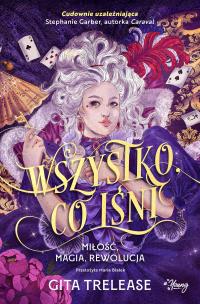 Wszystko, co lśni. Autor: Trelease Gita, Zuzanna Żółtowska, Maria Białek. Multiszop.pl Okładka książki Wszystko, co lśni