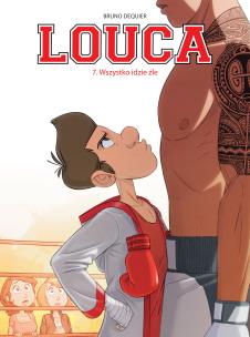 Wszystko idzie źle. Louca. Tom 7. Autor: Bruno Dequier. Multiszop.pl Okładka książki Wszystko idzie źle. Louca. Tom 7