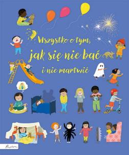 Okładka książki Wszystko o tym, jak się nie bać i nie martwić