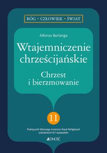 Okładka książki Wtajemniczenie chrześcijańskie. Chrzest i bierzmowanie