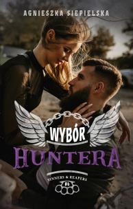 Wybór Huntera. Autor: Agnieszka Siepielska. Multiszop.pl Okładka książki Wybór Huntera