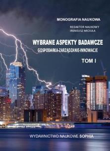 Wybrane aspekty badawcze. Gospodarka... T.1. Autor: red. Ireneusz Miciuła. Multiszop.pl Okładka książki Wybrane aspekty badawcze. Gospodarka... T.1