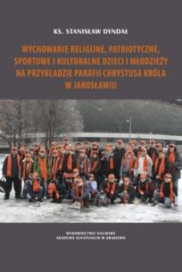 Okładka książki Wychowanie religijne, patriotyczne, sportowe i kulturalne dzieci i młodzieży na przykładzie parafii