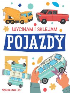 Wycinam i sklejam. Pojazdy. Autor: Opracowanie zbiorowe. Multiszop.pl Okładka książki Wycinam i sklejam. Pojazdy