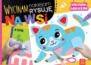 Wycinam, naklejam, rysuję. Na wsi. Wycinanki edukacyjne. Autor: Bator Agnieszka. Multiszop.pl Okładka książki Wycinam, naklejam, rysuję. Na wsi. Wycinanki edukacyjne