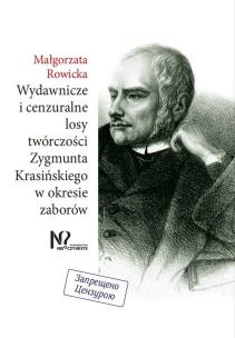 Okładka książki Wydawnicze i cenzuralne losy twórczości Zygmunta Krasińskiego w okresie zaborów