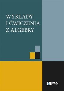 Okładka książki Wykłady i ćwiczenia z algebry