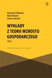 Okładka książki Wykłady z teorii wzrostu gospodarczego. Tom 1. Ekonomia, Finanse i Zarządzanie