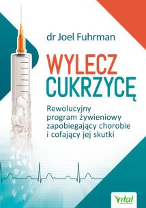 Wylecz cukrzycę. Autor: Joel Fuhrman. Multiszop.pl Okładka książki Wylecz cukrzycę