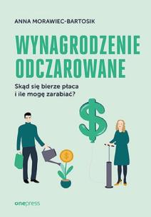 Wynagrodzenie odczarowane. Skąd się bierze płaca... Autor: Anna Morawiec-Bartosik. Multiszop.pl Okładka książki Wynagrodzenie odczarowane. Skąd się bierze płaca..