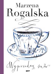 Wyprzedaż snów. Autor: Marzena Rogalska. Multiszop.pl Okładka książki Wyprzedaż snów