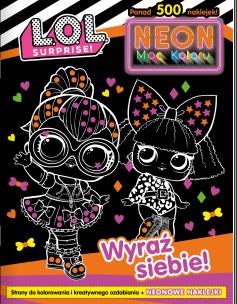Wyraź siebie!. L. O. L. Surprise! Neon. Moc koloru. Autor: Opracowanie zbiorowe. Multiszop.pl Okładka książki Wyraź siebie!. L. O. L. Surprise! Neon. Moc koloru