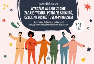Wyrażam własne zdanie, zadaję pytania, potrafię słuchać, czyli jak zostać TUSEM-PRYMUSEM. Autor: Stalka-Jarska Joanna. Multiszop.pl Okładka książki Wyrażam własne zdanie, zadaję pytania, potrafię słuchać, czyli jak zostać TUSEM-PRYMUSEM