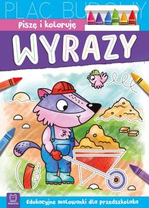 Wyrazy. Edukacyjne malowanki dla przedszkolaka. Piszę i koloruję. Autor: Bator Agnieszka. Multiszop.pl Okładka książki Wyrazy. Edukacyjne malowanki dla przedszkolaka. Piszę i koloruję