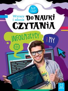 Wyrazy i zdania do nauki czytania Informatycy i my. Autor: Michalec Bogusław. Multiszop.pl Okładka książki Wyrazy i zdania do nauki czytania Informatycy i my