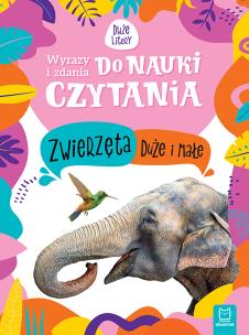 Wyrazy i zdania do nauki.. Zwierzęta duże i małe. Autor: Basiejko Monika. Multiszop.pl Okładka książki Wyrazy i zdania do nauki.. Zwierzęta duże i małe