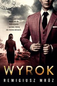 Wyrok Joanna Chyłka Tom 10. Autor: Remigiusz Mróz. Multiszop.pl Okładka książki Wyrok Joanna Chyłka Tom 10