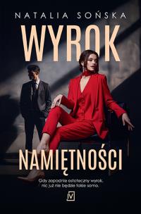 Wyrok namiętności. Autor: Natalia Sońska. Multiszop.pl Okładka książki Wyrok namiętności