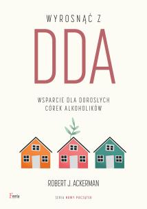 Okładka książki Wyrosnąć z DDA. Wsparcie dla dorosłych córek alkoholików