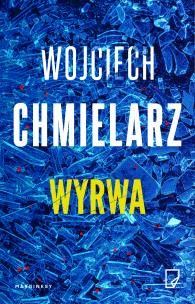 Wyrwa (miękka). Autor: Chmielarz Wojciech. Multiszop.pl Okładka książki Wyrwa (miękka)