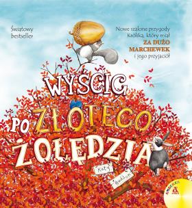 Wyścig po Złotego Żołędzia. Autor: KATY HUDSON. Multiszop.pl Okładka książki Wyścig po Złotego Żołędzia