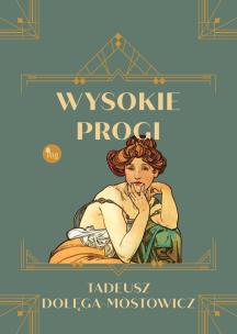 Wysokie progi. Autor: Dołęga-Mostowicz Tadeusz. Multiszop.pl Okładka książki Wysokie progi