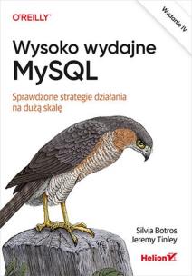 Wysoko wydajne MySQL w.4. Autor: Silvia Botros, Jeremy Tinley. Multiszop.pl Okładka książki Wysoko wydajne MySQL w.4