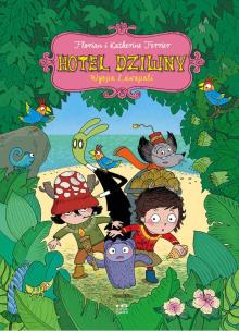 Wyspa Lawapali. Hotel Dziwny. Tom 5. Autor: Florian Ferrier, Katherine Ferrier. Multiszop.pl Okładka książki Wyspa Lawapali. Hotel Dziwny. Tom 5